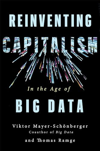 Viktor Mayer-Schonberger / Reinventing Capitalism in the Age of Big Data (Large Paperback)