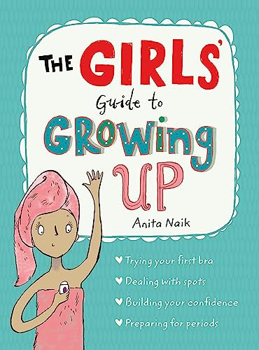 Anita Naik / The Girls' Guide to Growing Up (Large Paperback)