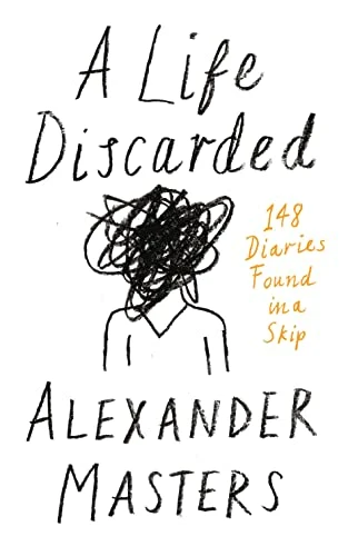 Alexander Masters / A Life Discarded (Large Paperback)