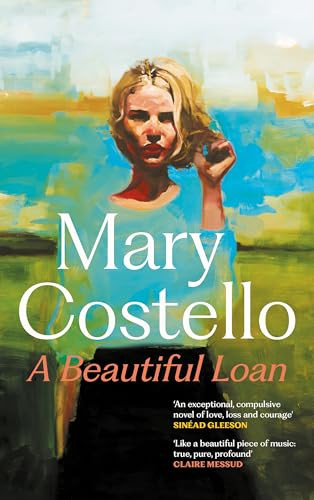 Mary Costello / A beautiful loan (Large Paperback)