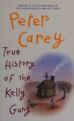Peter Carey / True history of the Kelly gang