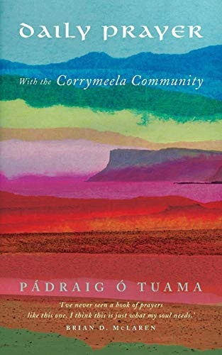 Padraig O Tuama / Daily Prayer with the Corrymeela Community