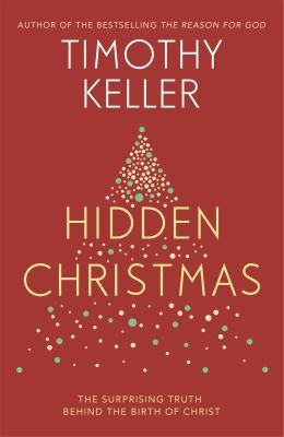 Timothy Keller / Hidden Christmas