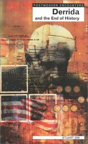 Stuart Sim / Derrida and the End of History