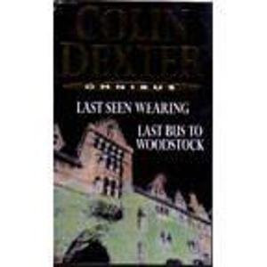 Colin Dexter / Last Seen Wearing / Last Bus Wood Duo