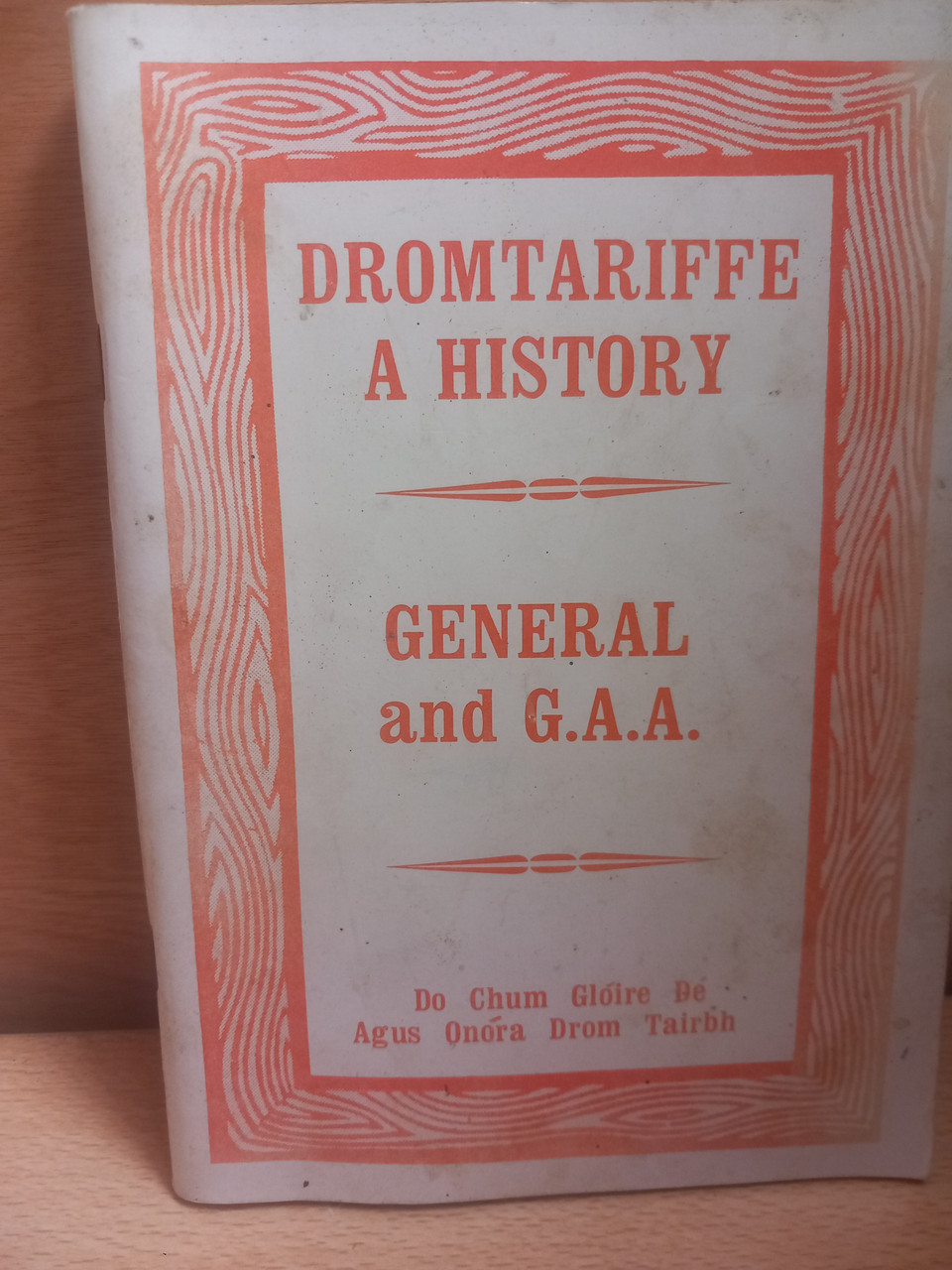 Tadhg Ó Muineacháin - Dromtariffe - A History ( Heneral  and G.A.A) - Pb 1985