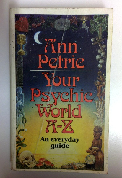 Ann Petrie / Your Psychic World A-Z: An Everyday Guide (Older Edition Small Paperback)