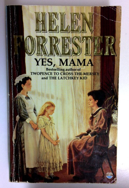 Helen Forrester / Yes, Mama: A Gripping Historical Family Saga Set in Liverpool (Older Edition Small Paperback)