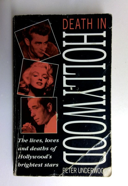Peter Underwood / Death in Hollywood: The Lives, Loves and Deaths of Hollywood's Brightest Stars (Older Edition Small Paperback)