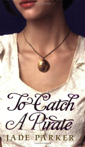 Jade Parker / To Catch a Pirate