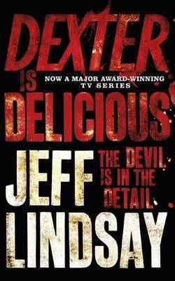 Jeff Lindsay / Dexter is Delicious