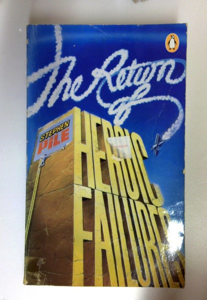 Stephen Pile / The Return of Heroic Failures (Older Edition Small Paperback)