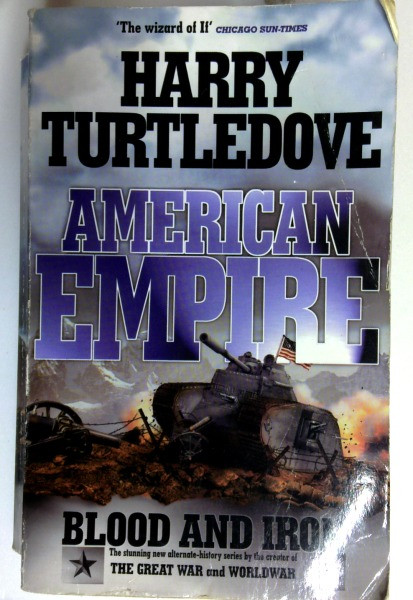 Harry Turtledove / American Empire: Blood and Iron (Older Edition Small Paperback)