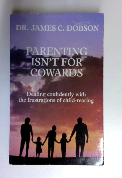 James Dobson / Parenting Isn't for Cowards (Older Edition Small Paperback)