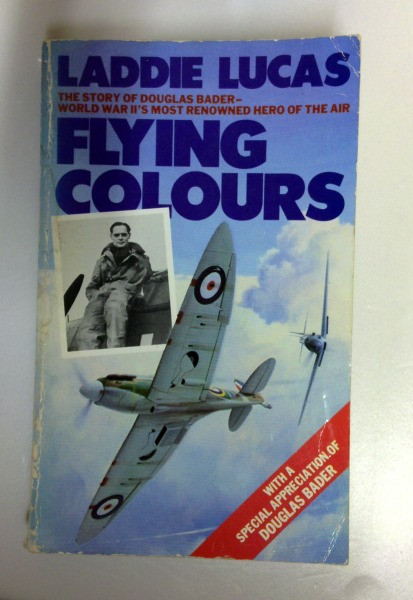 Laddie Lucas / Flying Colours: The Epic Story of Douglas Bader (Older Edition Small Paperback)