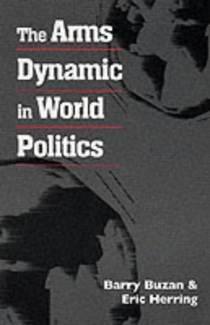 Barry Buzan / Arms Dynamic in World Politics (Large Paperback)