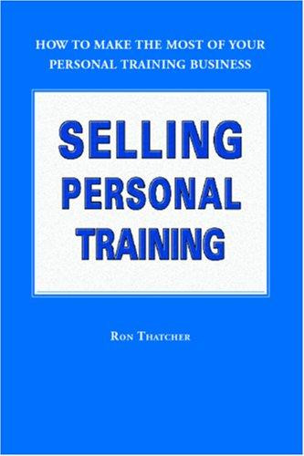 Ron Thatcher / Selling Personal Training (Large Paperback)
