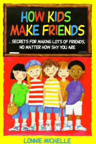 Lonnie Michelle / How Kids Make Friends (Large Paperback)