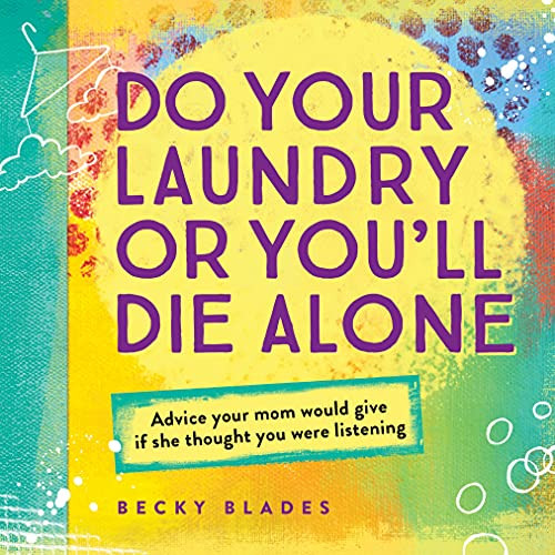 Becky Blades / Do Your Laundry or You'll Die Alone (Large Paperback)