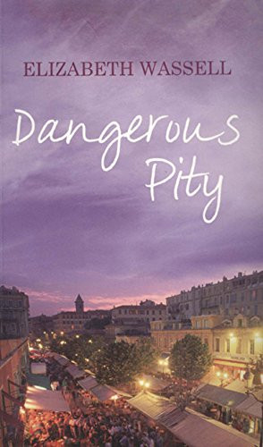 Elizabeth Wassel / Dangerous Pity (Large Paperback)