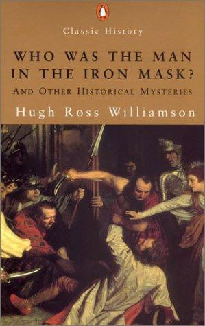 Hugh Ross Williamson / Who Was the Man in the Iron Mask? And Other Historical Enigmas (Large Paperback)