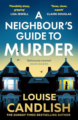Louise Candlish / A Neighbour's Guide to Murder