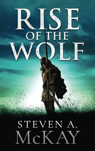 Steven A. McKay / Rise of the Wolf