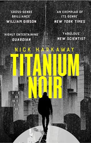 Nick Harkaway / Titanium Noir