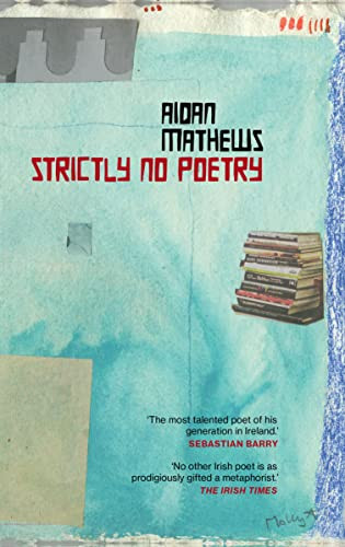Aidan Matthews / Strictly No Poetry