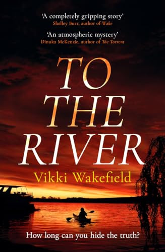 Vikki Wakefield / To The River