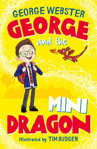 George / George and the Mini Dragon CBeebies star George Webster's first book for kids aged 6 and older that's full of joy, fun, and a very cute dragon!