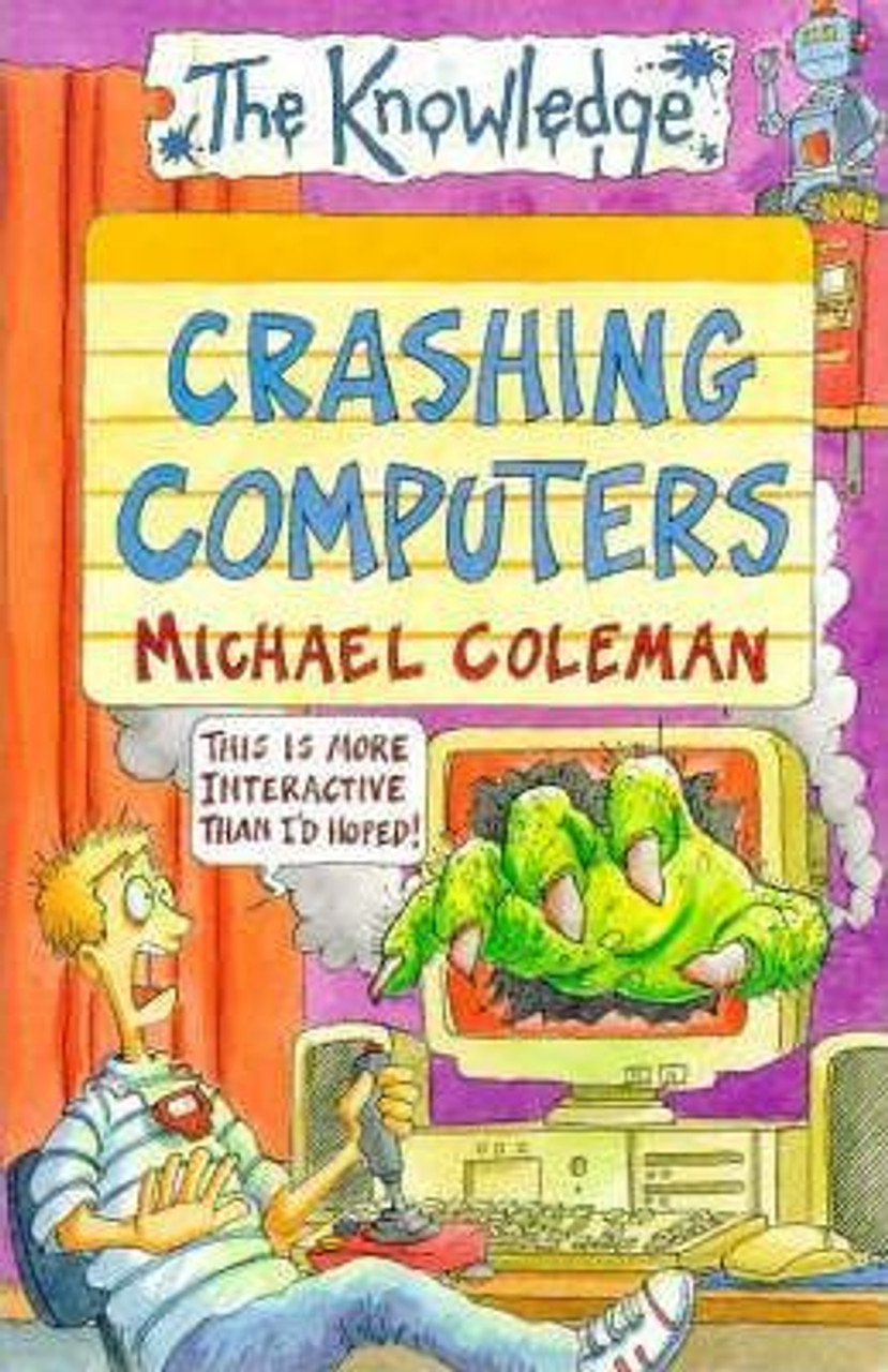 Michael Coleman / The Knowledge: Crashing Computers