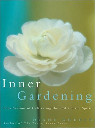 Diane Dreher / Inner Gardening (Hardback)