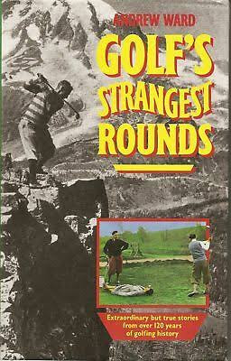 Andrew Ward / Golf's Stangest Rounds (Hardback)