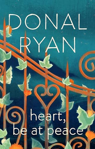 Donal Ryan / Heart, Be at Peace (Hardback)