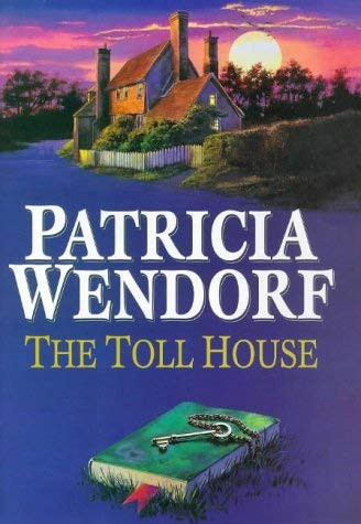 Patricia Wendorf / Toll House (Hardback)