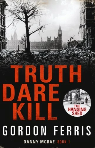 Gordon Ferris / Truth Dare Kill (Hardback)