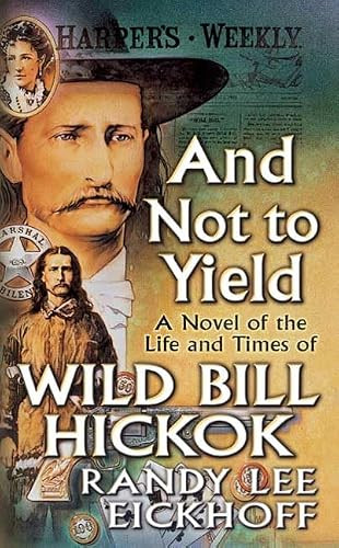Randy Lee Eickhoff / And Not to Yield (Hardback)