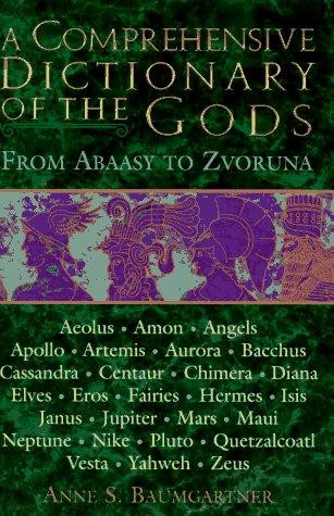 Anne S. Baumgartner / A comprehensive dictionary of the gods (Hardback)