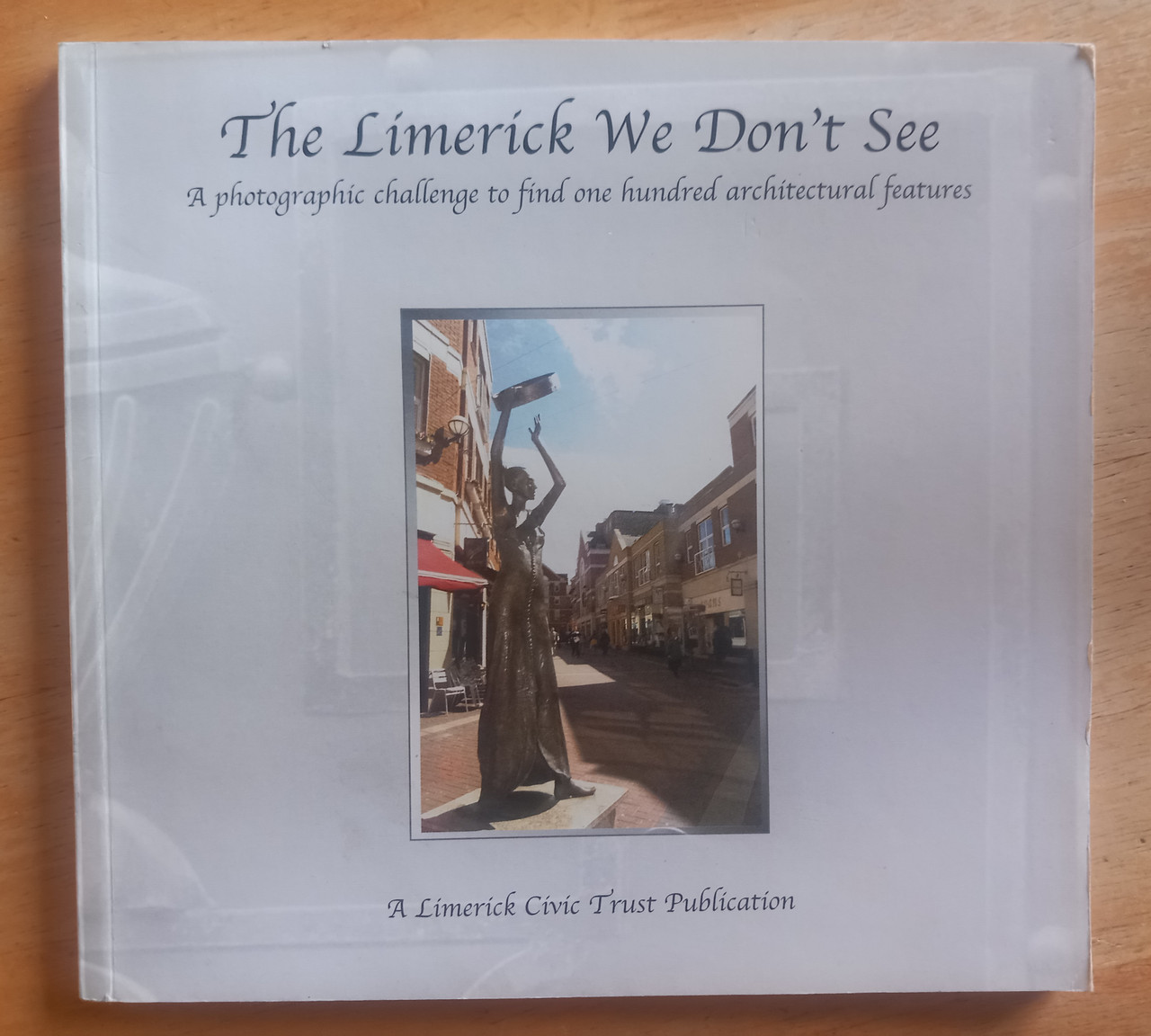 Limerick Civic Trust - The Limerick We Don't See - PB - 2002