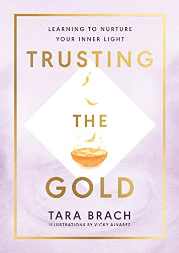 Tara Brach / Trusting the Gold (Hardback)