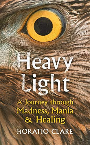 Horatio Clare / Heavy Light (Hardback)