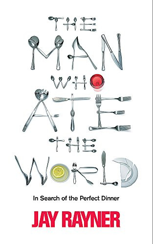 Jay Rayner / The Man Who Ate The World (Hardback)