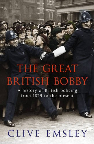 Clive Emsley / The Great British Bobby (Hardback)