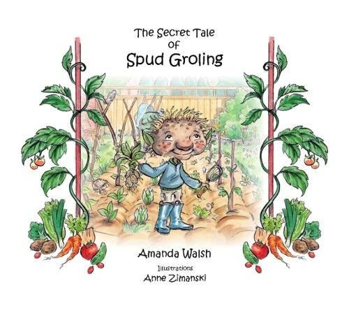 Amanda Walsh / The Secret Tale of Spud Groling (Hardback)