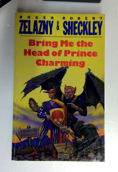 Roger Zelazny / Bring Me the Head of Prince Charming (Older Edition Small Paperback)