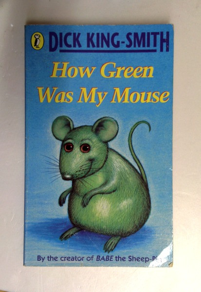 Dick King-Smith / How Green Was My Mouse (Older Edition Small Paperback)