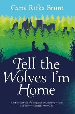Carol Rifka Brunt / Tell the Wolves I'm Home