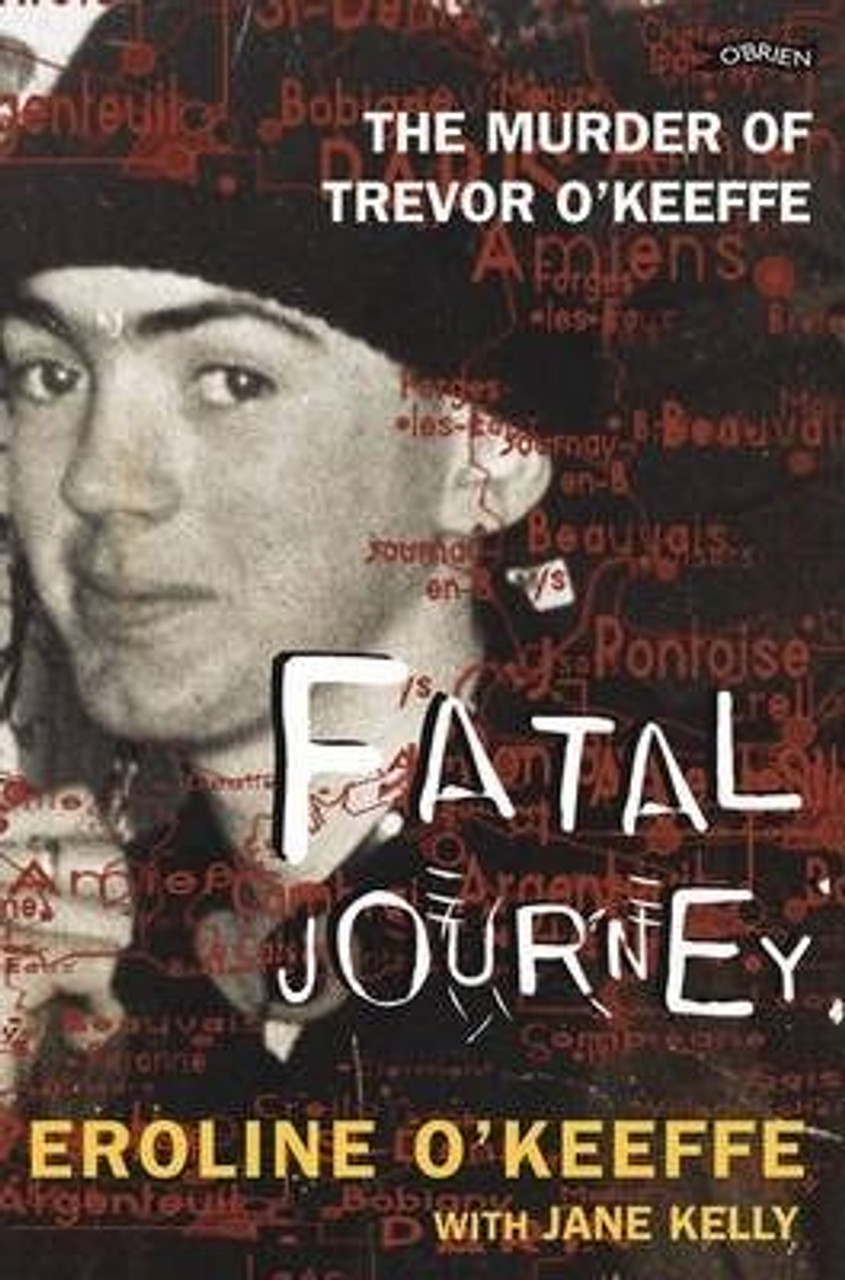Eroline O'Keeffe / Fatal Journey: The Murder of Trevor O'Keeffe