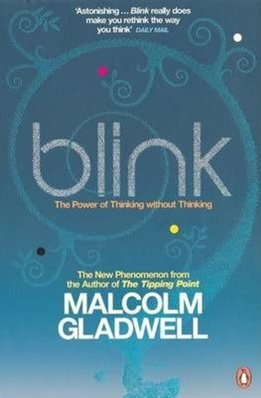 Malcolm Gladwell / Blink: The Power of Thinking Without Thinking